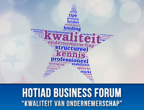 HOTIAD Business Forum " Kwaliteit van Ondernemerschap "